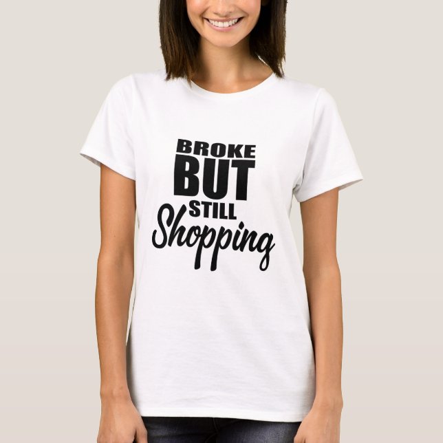 Camiseta Broke, pero sigue comprando graciosos comentarios  (Anverso)