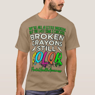 Camiseta Broken Crayons Mental Health Awareness Supporter  