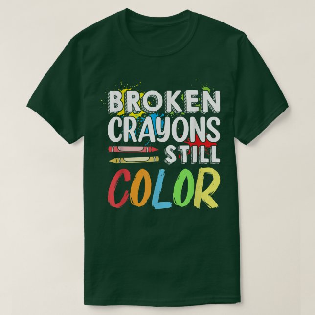 Camiseta Broken Crayons Still Color Mental Health Awareness (Diseño del anverso)