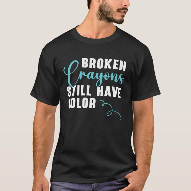 Camiseta Broken Crayons Still Have Color Mental Health Awar (Anverso)