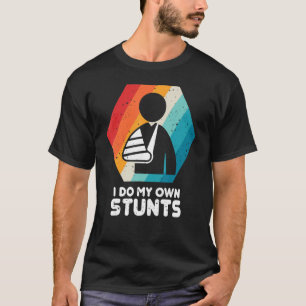Camiseta Broken Hand I Do My Propia Stunts Get Well Pronto