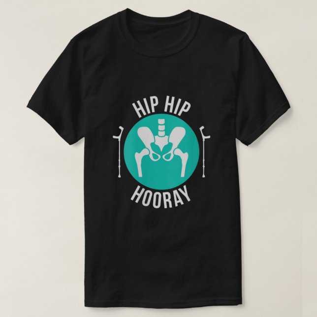 Camiseta Broken Hip Surgery Hip Hip Hooray (Diseño del anverso)
