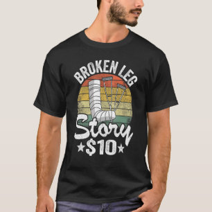 Camiseta Broken Leg Story 10 Get Well Lharm Broken Leg Sur