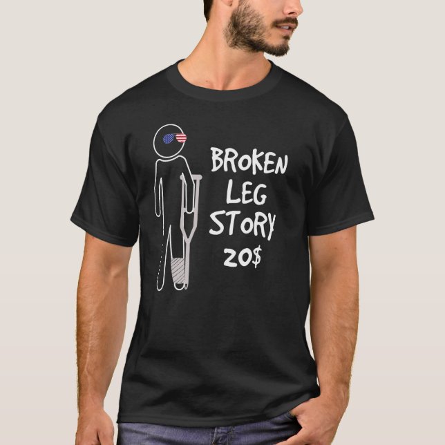 Camiseta Broken Leg Story For 20  Get Well Soon (Anverso)