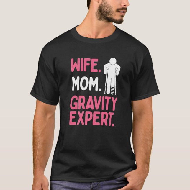 Camiseta Broken Leg Survivor Wife Mom Gravity Expert Broken (Anverso)