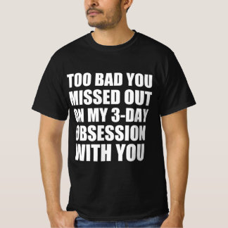 Camiseta broma de cita de obsesión