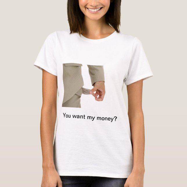 Camiseta Broma - ¿Quieres mi dinero? (Anverso)