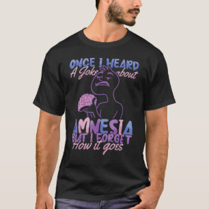 Camiseta Broma sobre amnesia pero olvido hospital de enferm