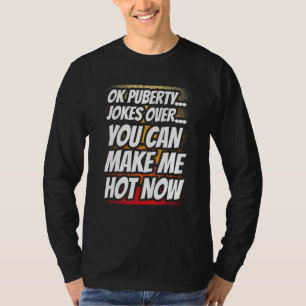 Camiseta Bromas Sobre La Pubertad Terminaron Ahora Puedes E