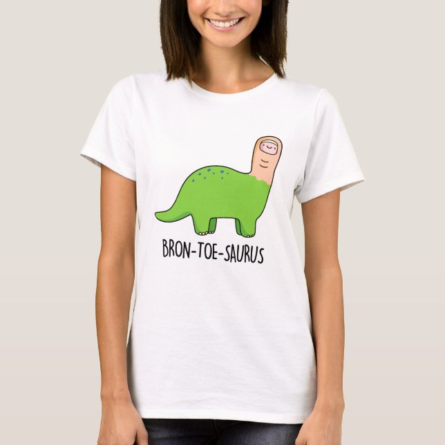 Camiseta Bron-toe-saurus Funny Dinosaur Pun (Anverso)