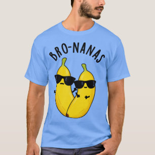 Camiseta Bronanas Funny Fruit Banana Pun