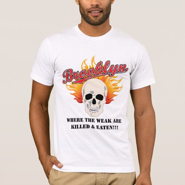 Camiseta Brooklyn: ¡Donde se matan y se comen el débiles!!! (Anverso)