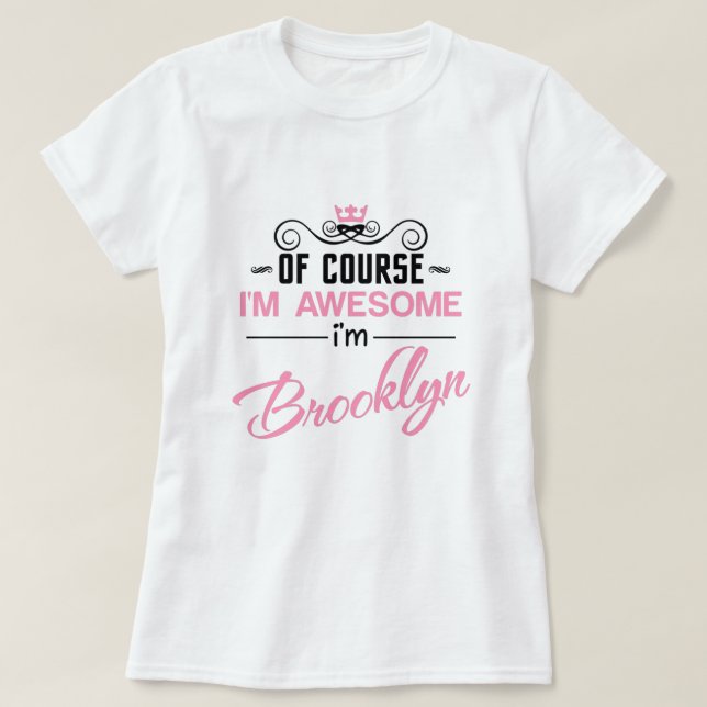 Camiseta Brooklyn Por supuesto que soy alucinante, soy el n (Diseño del anverso)