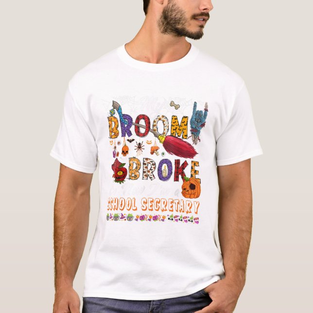 Camiseta Broom Broke So Now I m A School (Anverso)