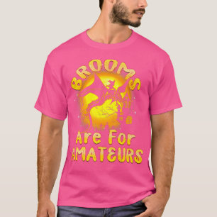 Camiseta Brooms Are For Amateurs Witches Riding Dragon Hall