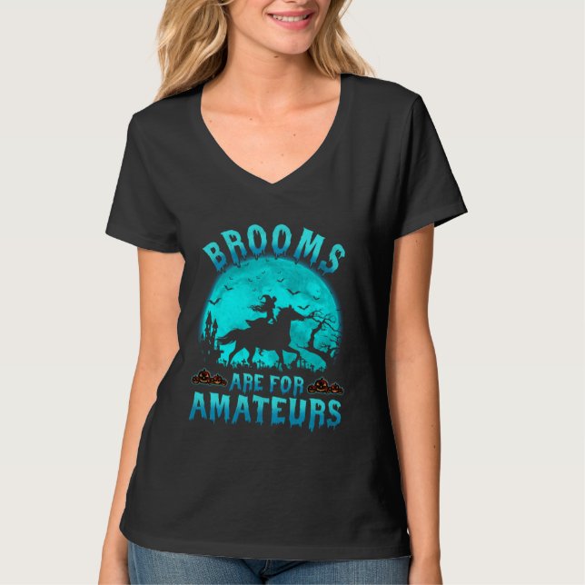 Camiseta Brooms Are For Beginners Or Amateurs Horses Witch  (Anverso)