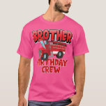 Camiseta Brother Birthday Crew Fire Truck Firefighter Birth<br><div class="desc">Brother Birthday Crew Fire Truck Firefighter Birthday Family  .</div>