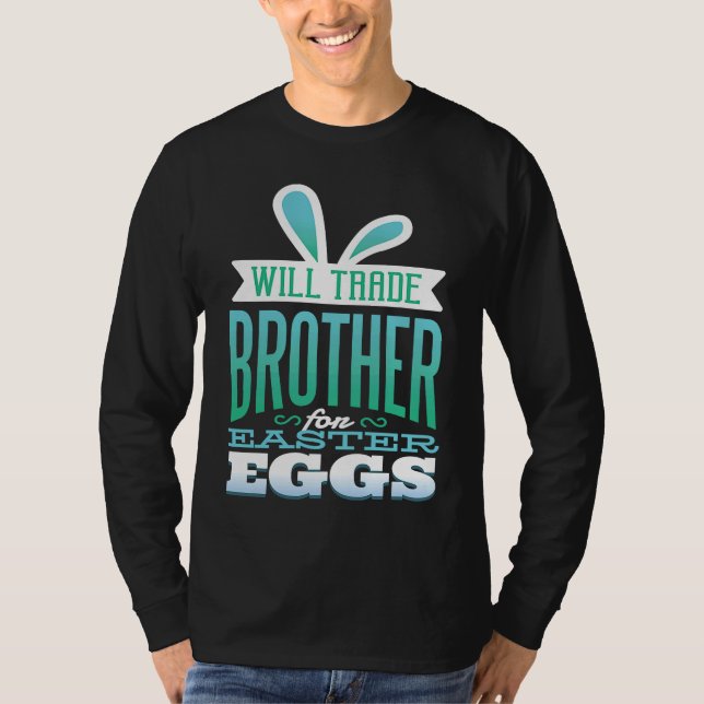 Camiseta Brother Easter  for Boys Will Trade Brother for Eg (Anverso)