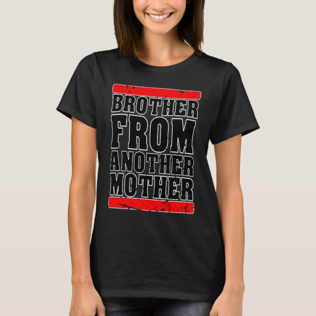 Camiseta Brother from Another Mother Friendship Quotes Dist (Anverso)