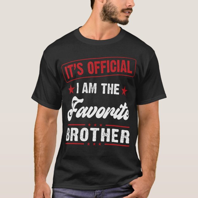 Camiseta Brother Its Official I Am The Favorite Brother (Anverso)