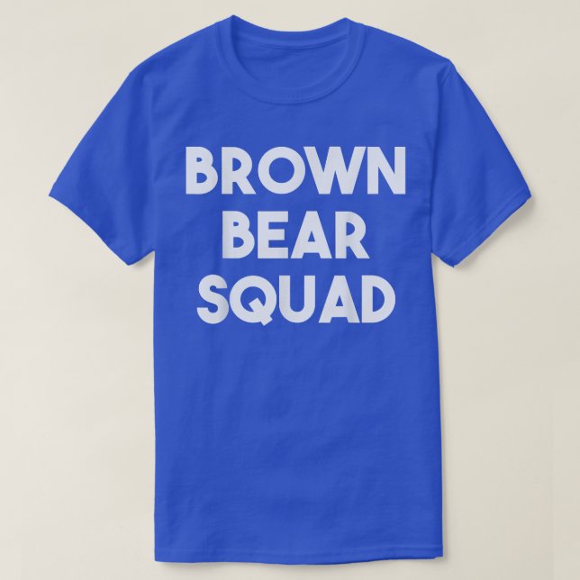 Camiseta Brown Bear Squad - Funny Bear Lover  (Diseño del anverso)