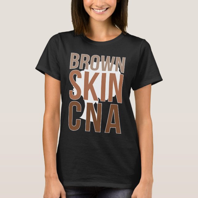 Camiseta Brown Skin CNA Black CNA Melanin Certified Nursing (Anverso)