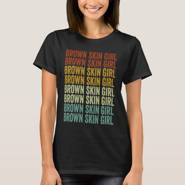 Camiseta Brown Skin Girl Melanin Brown Skin Black History (Anverso)
