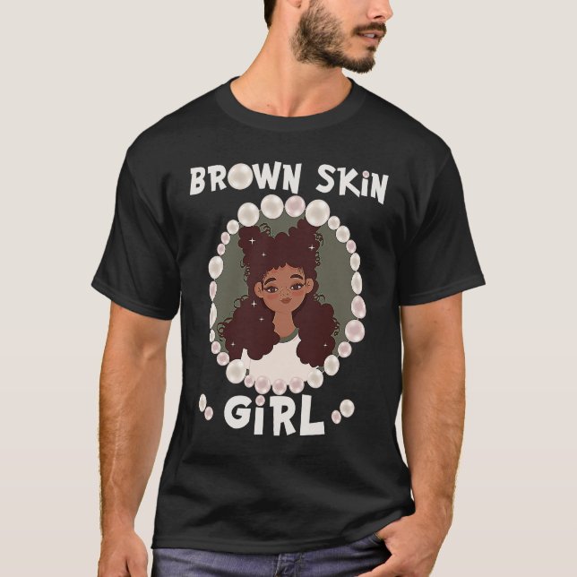 Camiseta Brown skin girl, skin like pearls, Black Girls mat (Anverso)
