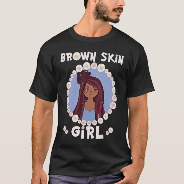 Camiseta Brown skin girl, skin like pearls, Black Girls mat (Anverso)