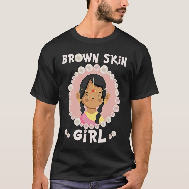 Camiseta Brown skin girl skin pearls Indian Girl Black Girl (Anverso)