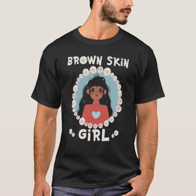 Camiseta Brown skin girl skin pearls Indian Girl Black Girl (Anverso)