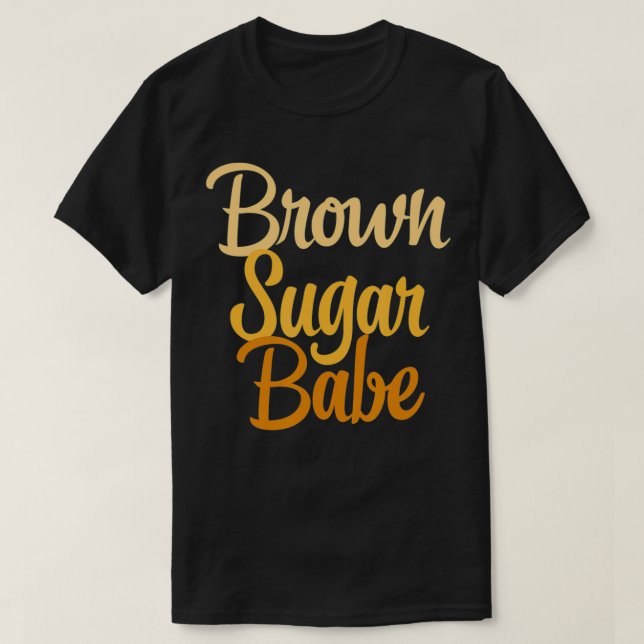 Camiseta Brown Sugar Babe (Diseño del anverso)