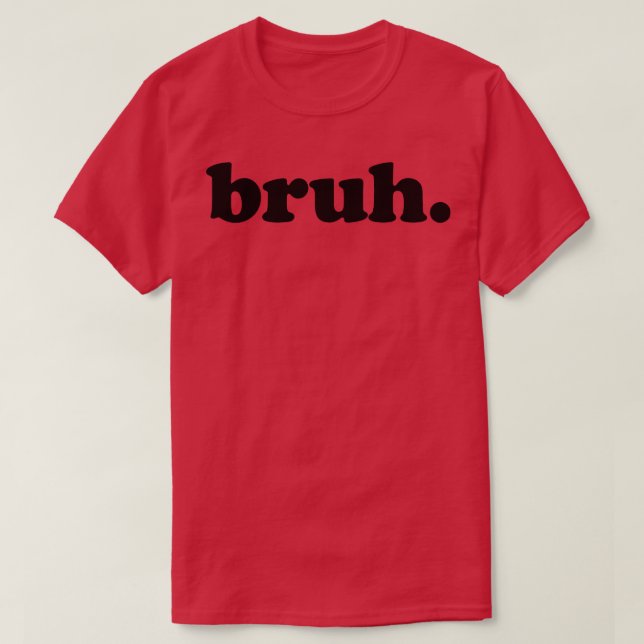 Camiseta bruh (Diseño del anverso)