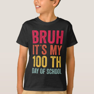 Camiseta Bruh 100 días feliz 100° día del maestro escolar