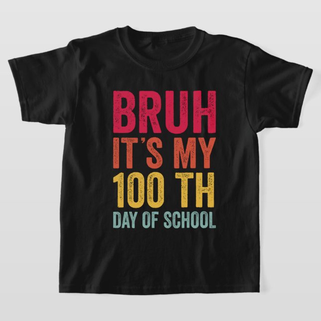 Camiseta Bruh 100 días feliz 100° día del maestro escolar (Distribución)