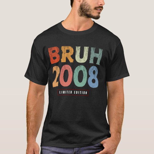 Camiseta Bruh 2008 Edición Limitada Regalos de 16 años 16ª  (Anverso)