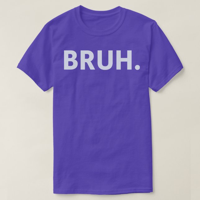 Camiseta Bruh 4 (Diseño del anverso)