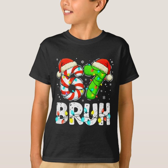 Camiseta Bruh 67 Christmas Six Seven 6 7 Meme Funny Boy Gir (Anverso)
