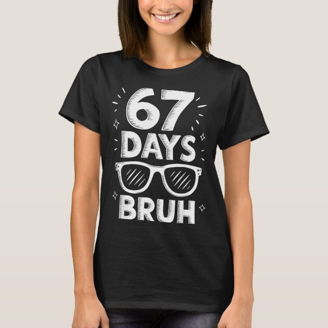 Camiseta Bruh 67 Days Of School Sungles 67th Day Of School  (Anverso)