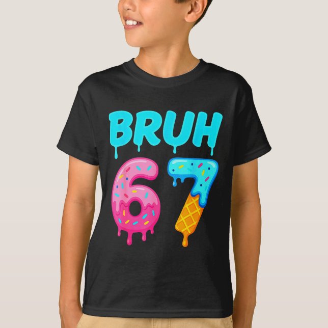 Camiseta Bruh 67 Drippy Ice Cream Donut Funny Essential  (Anverso)
