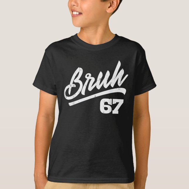 Camiseta Bruh 67 Meme Funny Number 6 7 Costume Kids Youth B (Anverso)