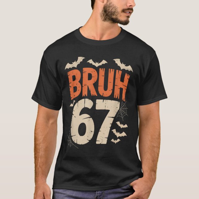 Camiseta Bruh 67 Meme Halloween  (Anverso)