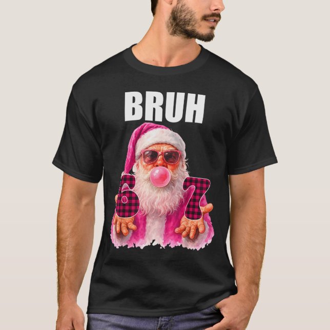 Camiseta Bruh 67 Santa Bubble Gum Six Seven Meme Christmas  (Anverso)