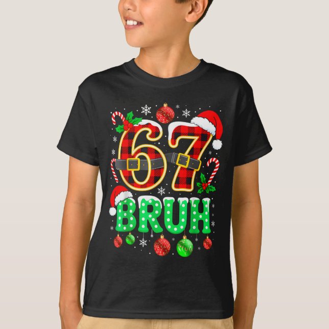 Camiseta Bruh 67 Six Seven 6 7 Meme Christmas Funny Boy Gir (Anverso)
