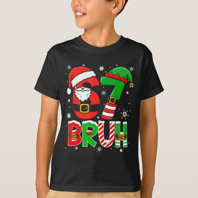 Camiseta Bruh 67 Six Seven 6 7 Meme Christmas Funny Boy Gir (Anverso)