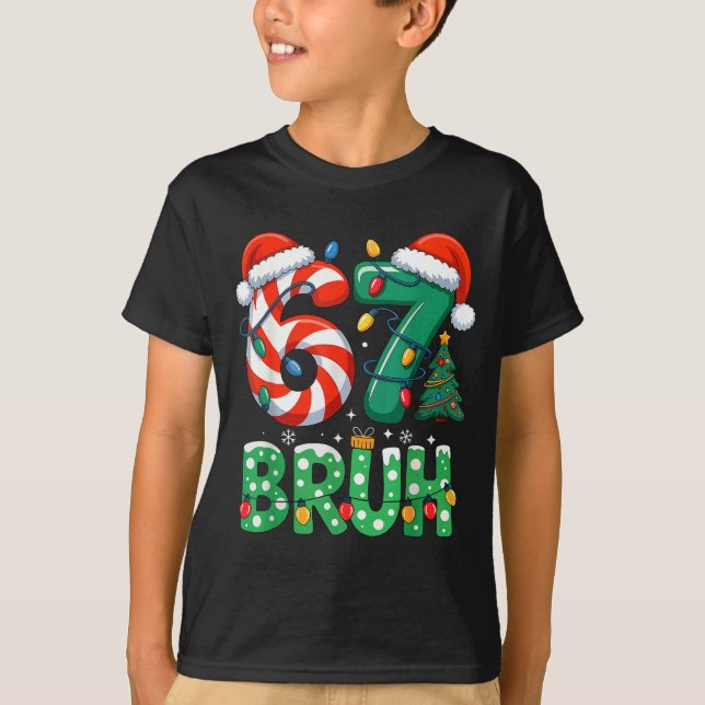 Camiseta Bruh 67 Six Seven 6 7 Meme Christmas Funny Boy Gir (Anverso)
