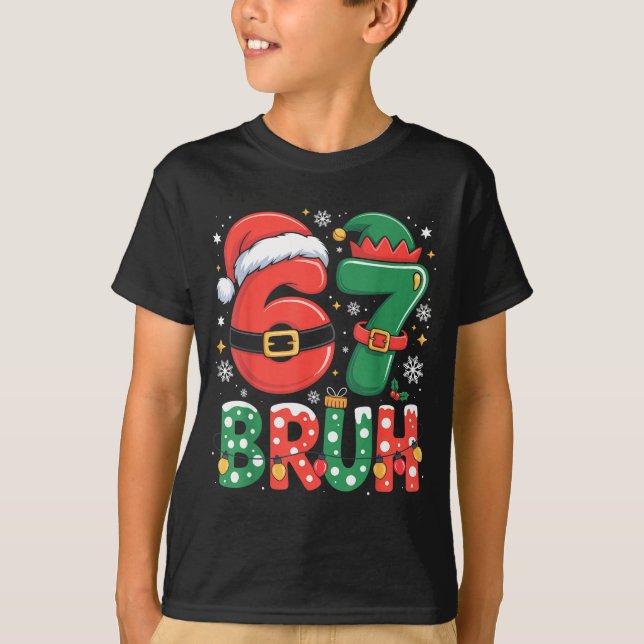 Camiseta Bruh 67 Six Seven 6 7 Meme Christmas Funny Boy Gir (Anverso)