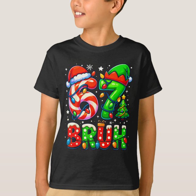 Camiseta Bruh 67 Six Seven 6 7 Meme Christmas Funny Boy Gir (Anverso)