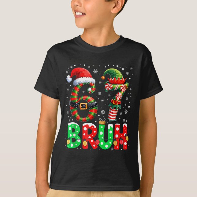 Camiseta Bruh 67 Six Seven 6 7 Meme Christmas Funny Boy Gir (Anverso)