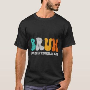 Camiseta Bruh Anteriormente Conocido Como Papá Dadá, Papi N